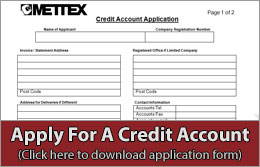 Click here to download a Mettex Credit Account Application Form